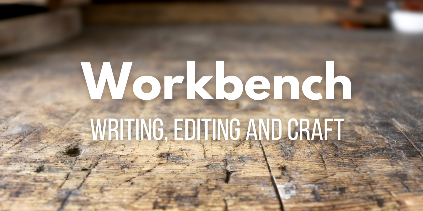 Workbench - writing, editing and craft